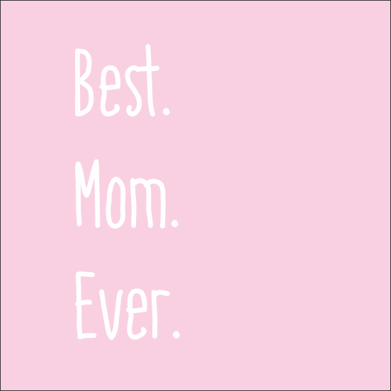 Best Mom Ever